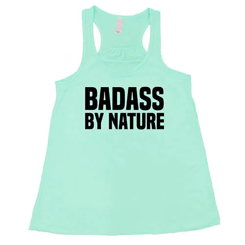 Badass By Nature Shirt