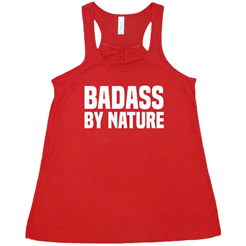 Badass By Nature Shirt