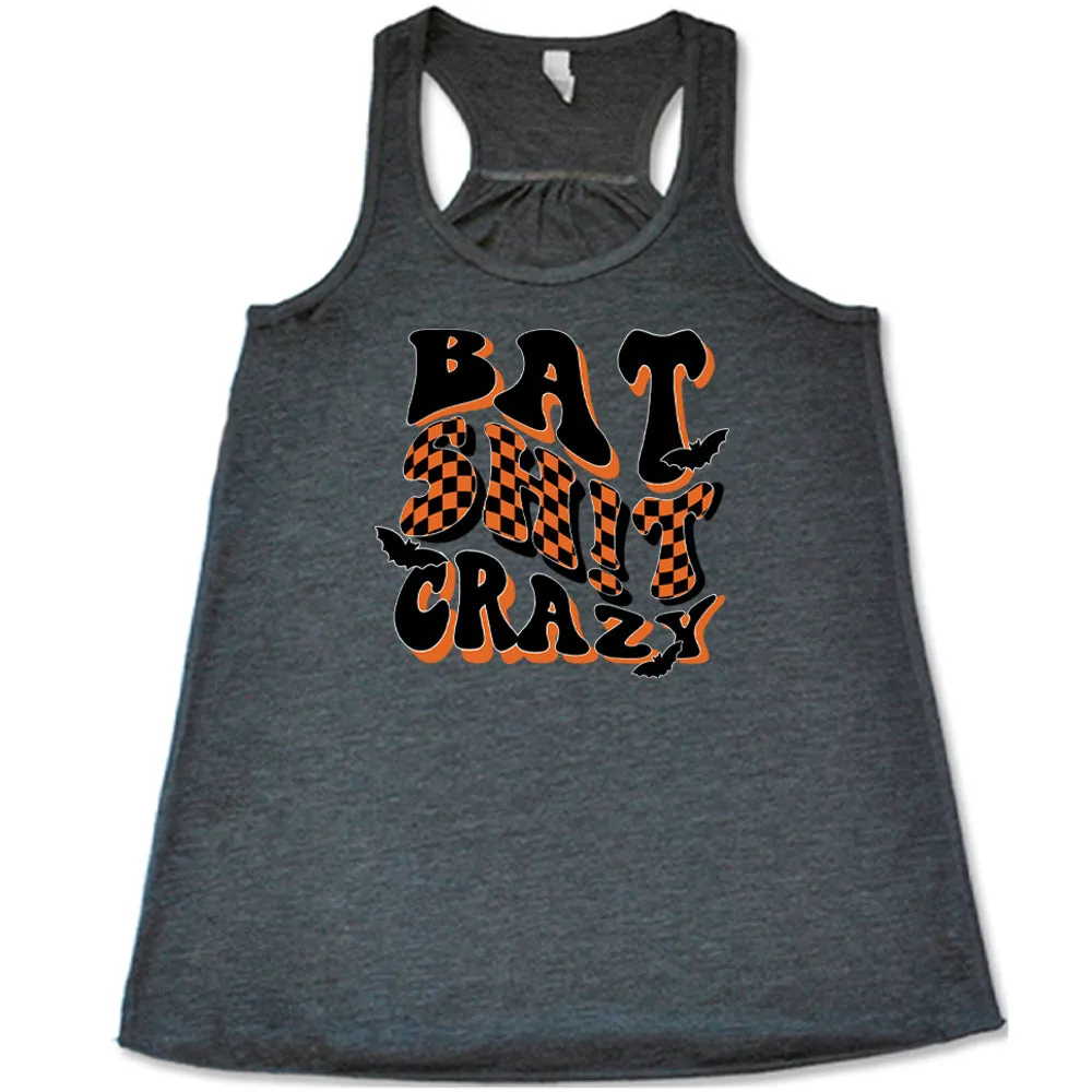 Bat Shit Crazy Shirt